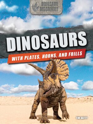 cover image of Dinosaurs with Plates, Horns, and Frills